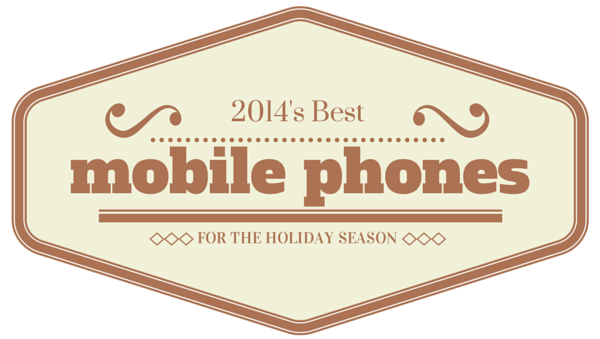 2014's Best Phones to buy in the Holday Season